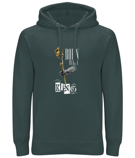 Born To Be A King - Hoodie